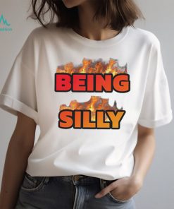 Being Silly fire shirt