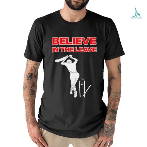 Believe in the leave shirt