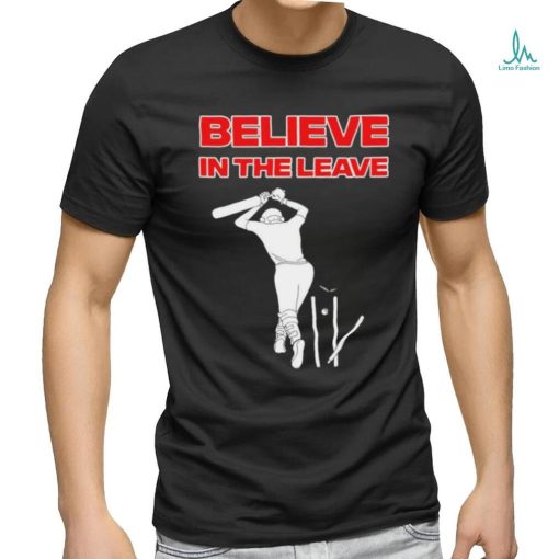 Believe in the leave shirt