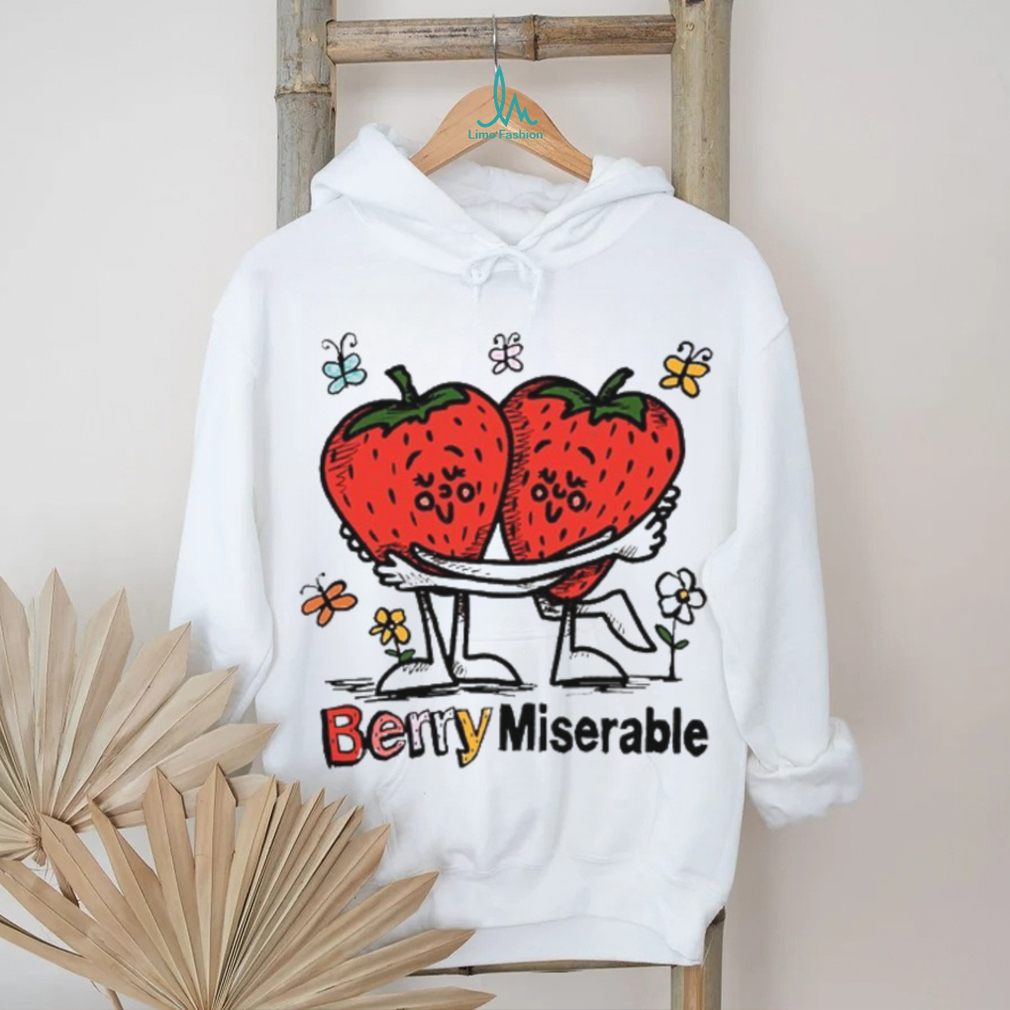 Berry Miserable Shirt Berry Miserable Shirt