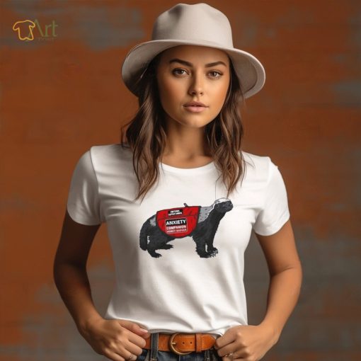 Best Anxiety companion honey badger 2023 shirt
