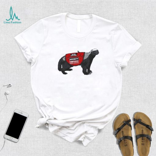 Best Anxiety companion honey badger 2023 shirt