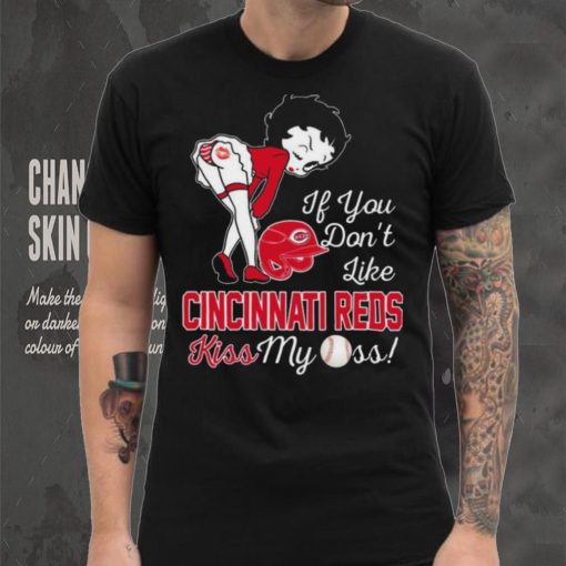 Betty Boop If You Don’t Like Cincinnati Reds Kiss My Ass t shirt