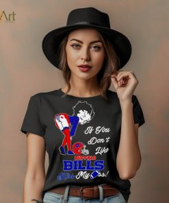 Betty Boop if you don’t like Buffalo Bills kiss my ass shirt