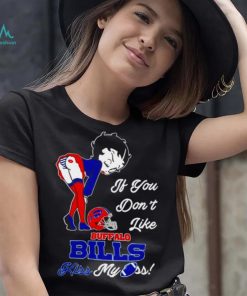 Betty Boop if you don’t like Buffalo Bills kiss my ass shirt