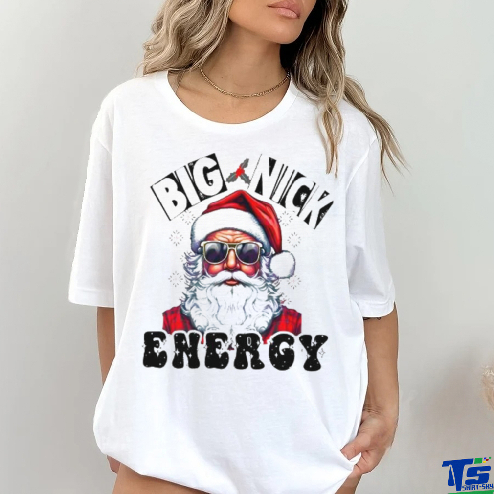 Big Nick Energy Sarcastic Christmas 2023 shirt Big Nick Energy Sarcastic Christmas 2023 shirt