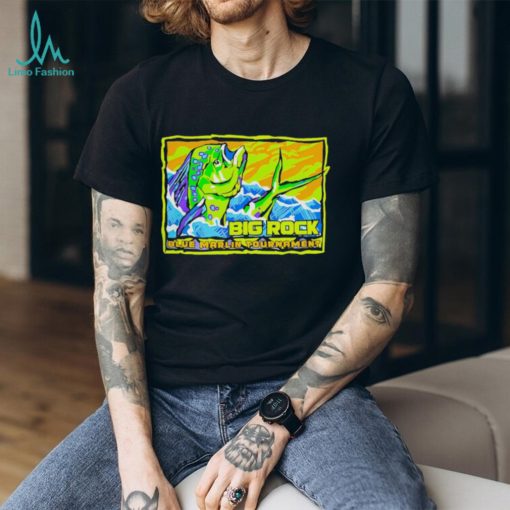 Big Rock Mahi Seas shirt
