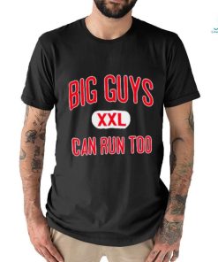 Big guys can run too shirt