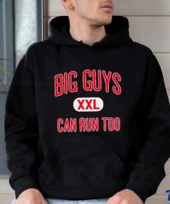 Big guys can run too shirt