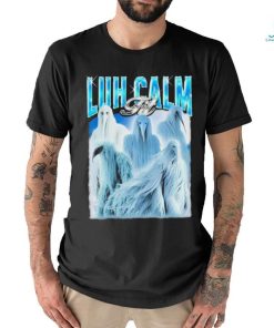 Bird Luh Calm Fit Shirt, hoodie, sweater, long sleeve and tank top Bird Luh Calm Fit Shirt
