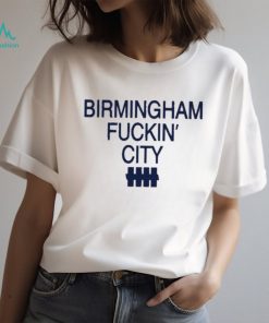 Birmingham fuckin’ city 2023 shirt