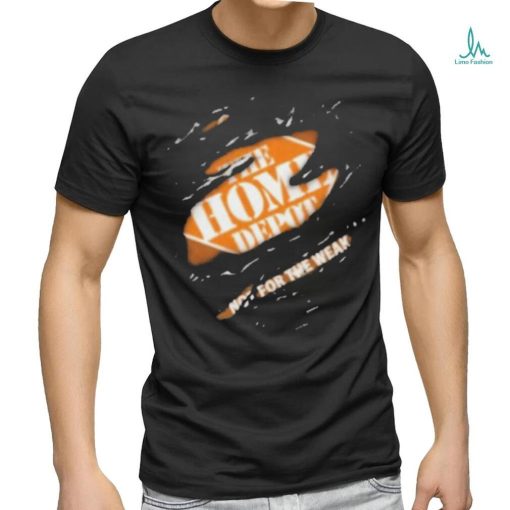 Blood Inside me The Home Depot Not for the weak shirt