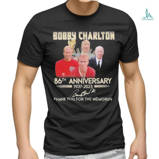 Bobby Charlton 86th anniversary 1937 2023 thank you for the memories signature shirt