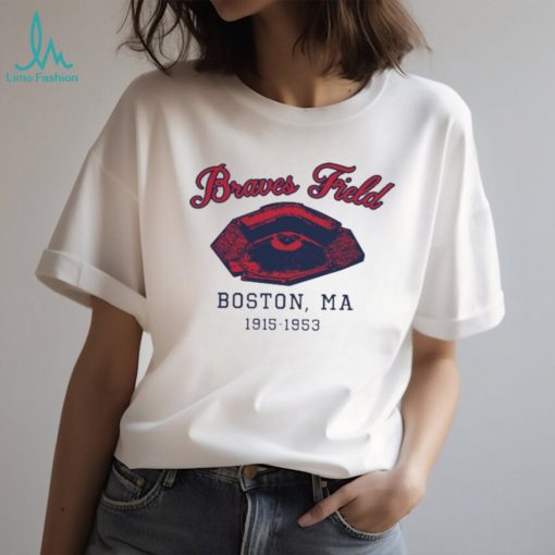 Braves field boston ma 2023 shirt