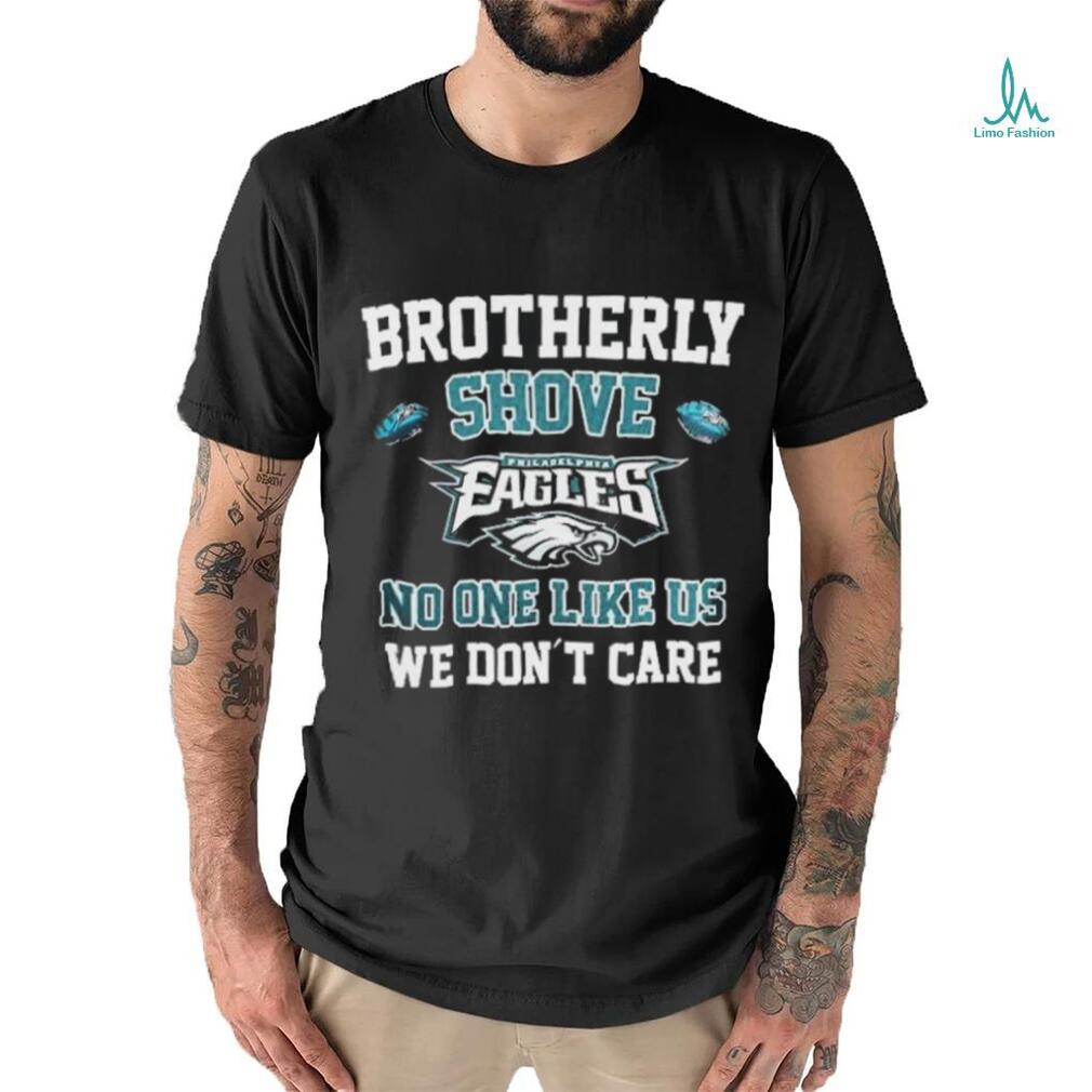 No One Likes Us We Don't Care T-shirt Philadelphia Eagles 