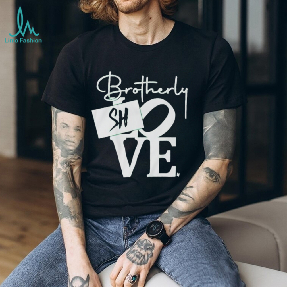 Brotherly Shove Sign shirt Brotherly Shove Sign shirt