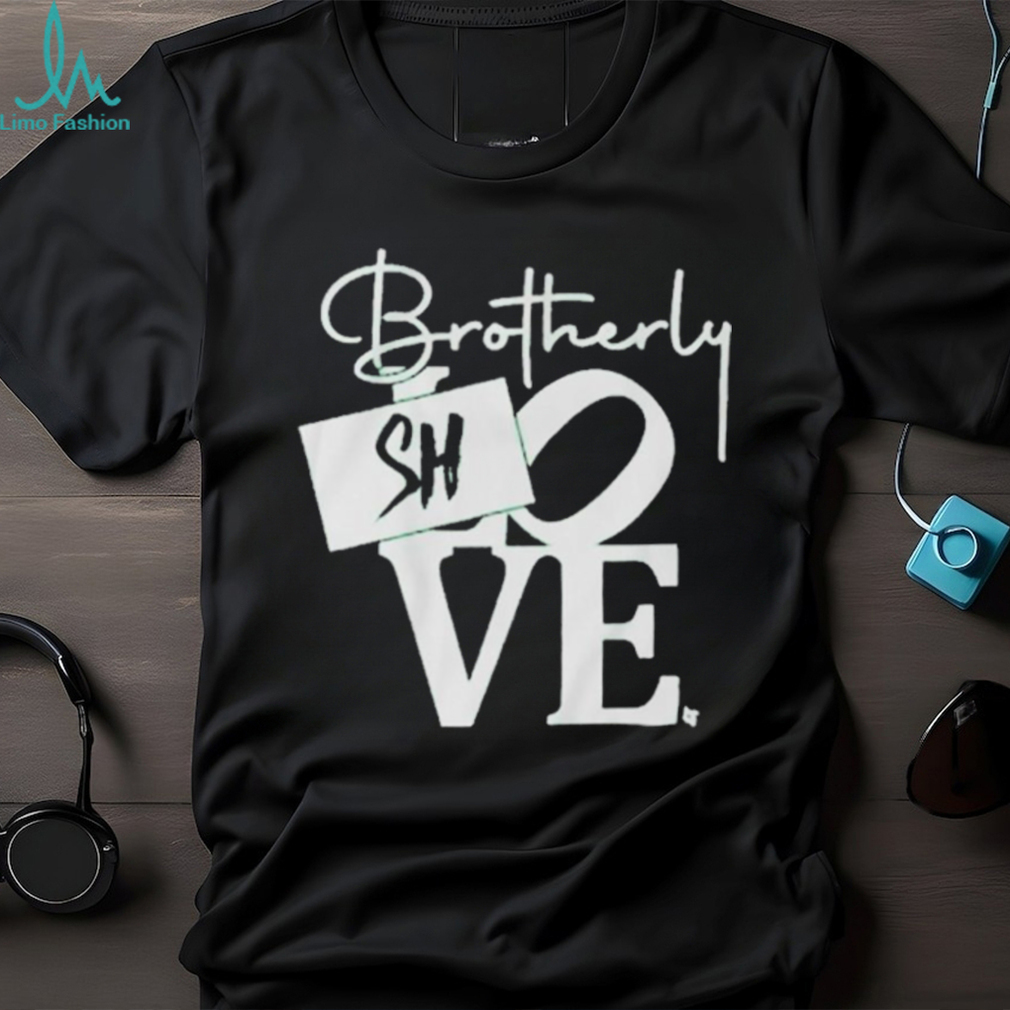 Brotherly Shove Sign shirt Brotherly Shove Sign shirt
