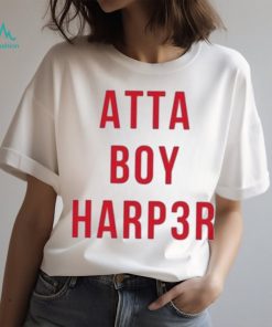 Bryce Harper Atta Boy HARP3R Shirt