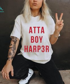 Bryce Harper Atta Boy HARP3R Shirt