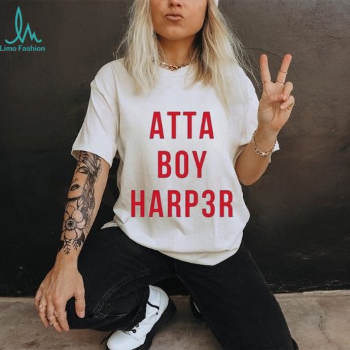 Bryce Harper Atta Boy HARP3R Shirt