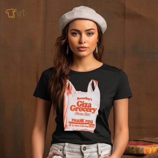 Burna boy giza grocery always open thank you have a nice day 2023 shirt