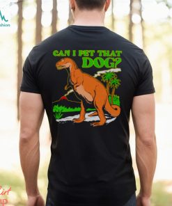 Can I pet that dog shirt, hoodie, sweater, long sleeve and tank top Can I pet that dog shirt