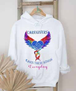 Caregivers earn their wings everyday shirt