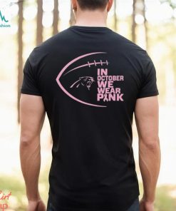 Carolina Panthers NFL In October We Wear Pink Shirt
