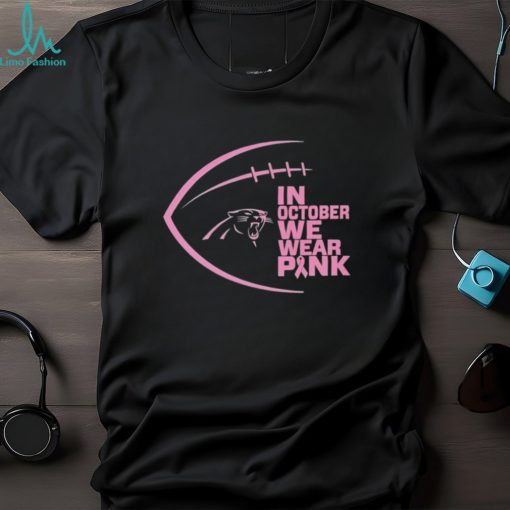 Carolina Panthers in October we wear pink Breast Cancer Awareness shirt