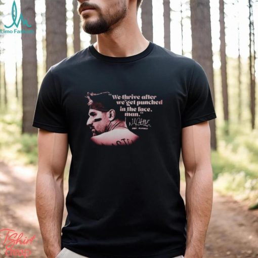 Castellanos Thrives We Thrive After We Get Punched In The Face Man Signature Shirt
