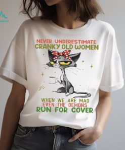 Cat never underestimate cranky old women run for cover T shirt
