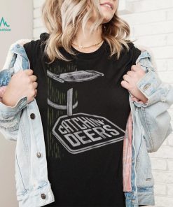 Catchin' Deers Hang On Tee Shirt