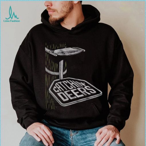 Catchin’ Deers Hang On Tee Shirt