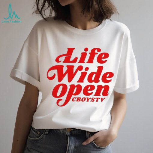 Cboystv Merch Life Wide Open Have A Nice Day shirt