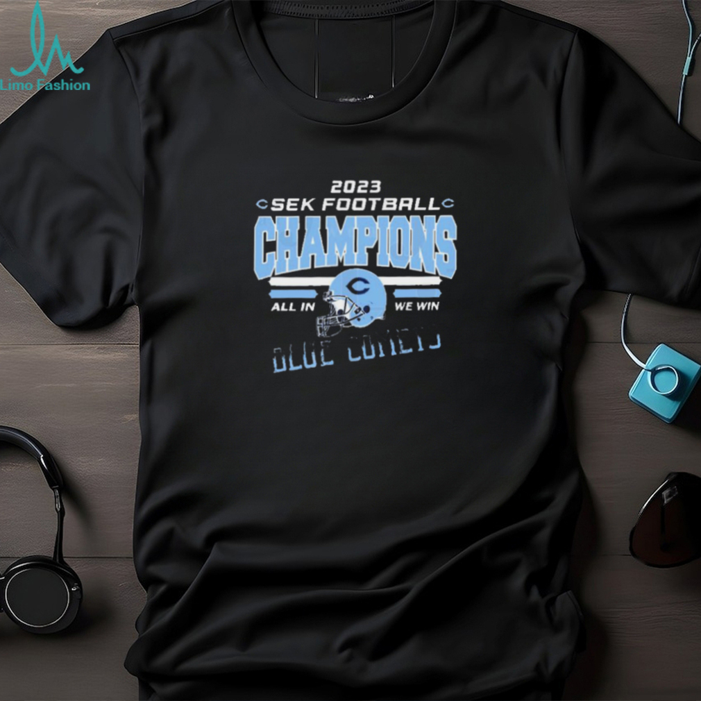 Chanute Blue Comets 2023 SEK Football Champions All In We Win Shirt Chanute Blue Comets 2023 SEK Football Champions All In We Win Shirt
