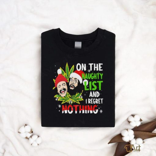 Cheech And Chong On The Naughty List And I Regret Nothing Shirt