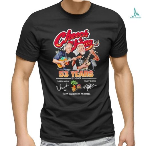 Cheech and Chong 53 years 1971 2024 thank you for the memories shirt