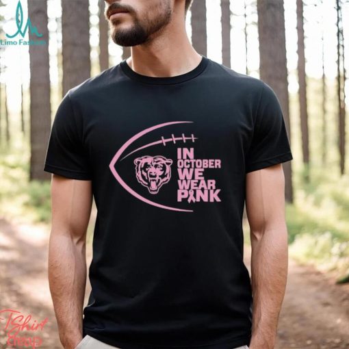 Chicago Bears NFL In October We Wear Pink Shirt