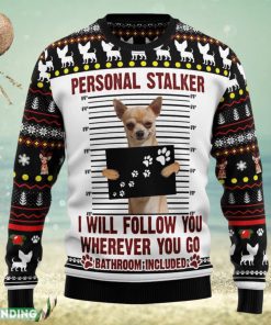 Chihuahua Personal Stalker Ugly Christmas Sweater Family Christmas Gift