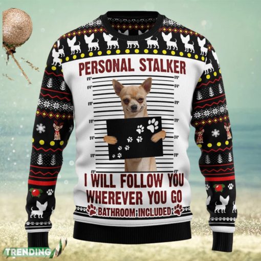 Chihuahua Personal Stalker Ugly Christmas Sweater Family Christmas Gift