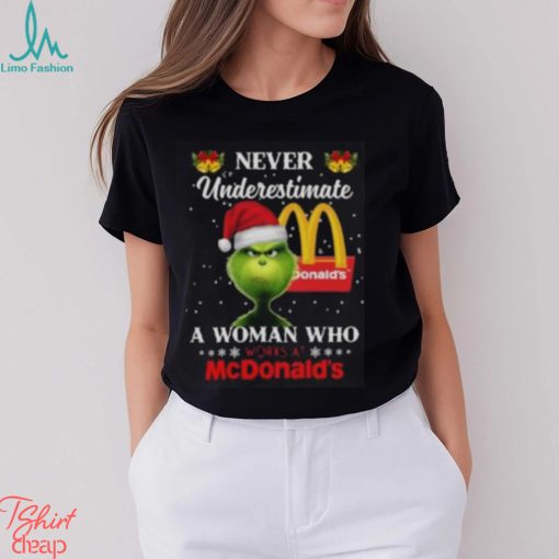 Christmas 2023The Grinch Santa Hat Never Underestimate a Woman who Works at McDonald’s shirt