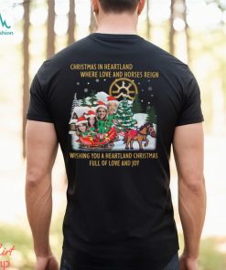 Christmas In Heartland Where Love And Horses Reign Wishing You A Heartland Christmas Full Of Love And Joy Unisex T Shirt