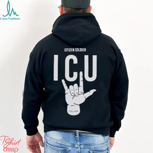 Citizen soldier ICU I see you shirt