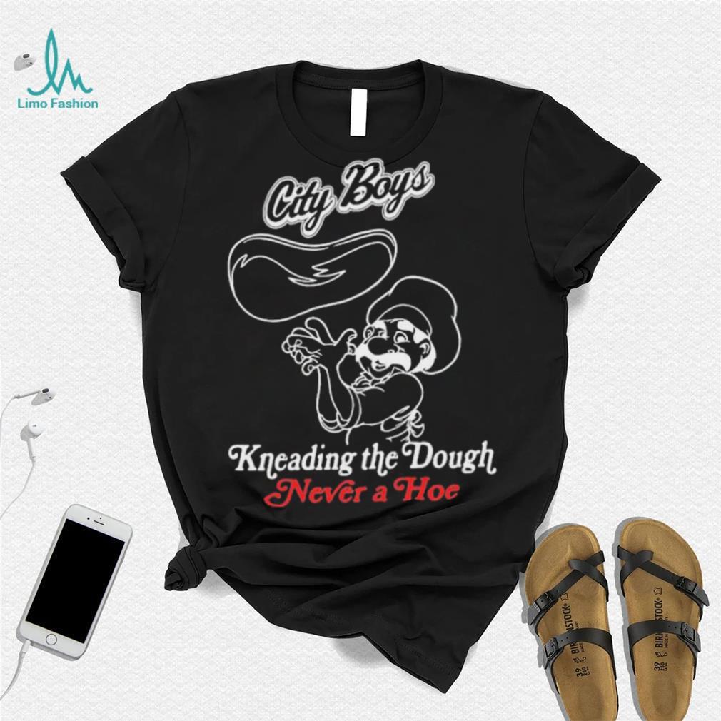City Boys Kneading The Dough Never A Hoe Hoodville T Shirt City Boys Kneading The Dough Never A Hoe Hoodville T Shirt