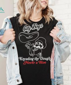 City Boys Kneading The Dough Never A Hoe Hoodville T Shirt
