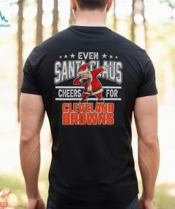 Cleveland Browns Even Santa Claus Cheers For Christmas NFL T Shirt
