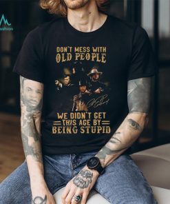 Clint Eastwood Don’t Mess With Old People We Didn’t Get This Age By Being Stupid Shirt, hoodie, sweater, long sleeve and tank top Clint Eastwood Don’t Mess With Old People We Didn’t Get This Age By Being Stupid Shirt