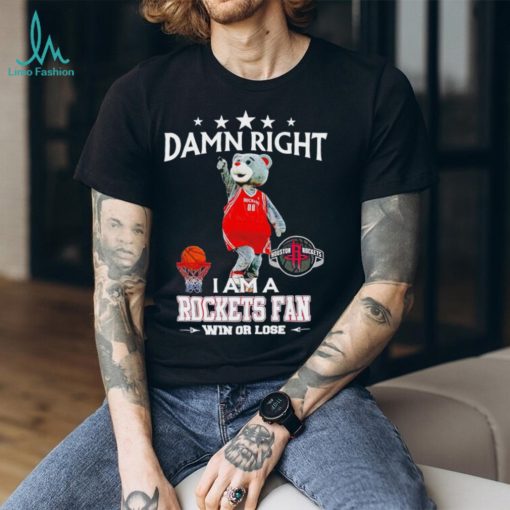 Clutch mascot damn right I am a Rockets fan win or lose shirt