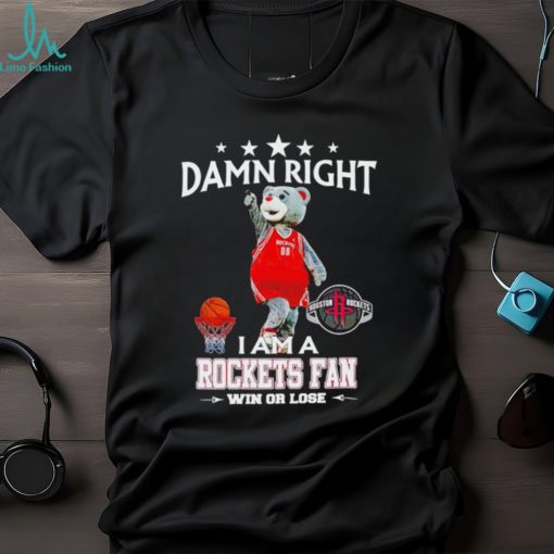 Clutch mascot damn right I am a Rockets fan win or lose shirt