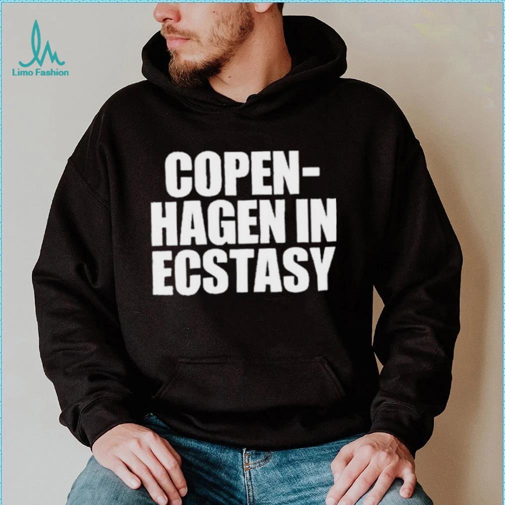 Copen Hagen In Ecstasy Shirt Copen Hagen In Ecstasy Shirt
